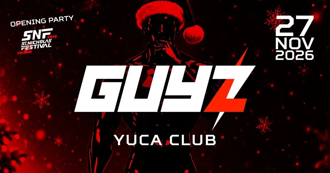 GUYZ- Official Opening Party St. Nicholas Festival Cologne 2026